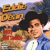 Eddie Dean - Dusty Old Saddle